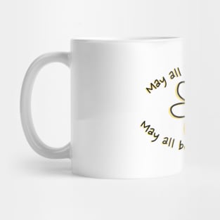 May all beings be well — May all beings be happy Mug